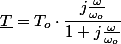 \underline{T}=T_{o}\cdot\dfrac{j\frac{\omega}{\omega_{o}}}{1+j\frac{\omega}{\omega_{o}}}