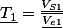 \underline{T_{1}}=\frac{\underline{V_{S1}}}{\underline{V_{e1}}}