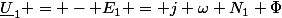 \underline{U}_1 = - \undrline{E}_1 = j \omega N_1 \Phi