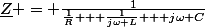 \underline{Z} = \frac{1}{\frac{1}{R} + \frac{1}{j\omega L} + j\omega C}