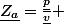 \underline{Z_{a}}=\frac{\underline{p}}{\underline{v}} 