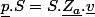 \underline{p}.S=S.\underline{Z_{a}}.\underline{v}