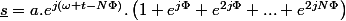 \underline{s}=a.e^{j\left(\omega t-N\Phi\right)}.\left(1+e^{j\Phi}+e^{2j\Phi}+...+e^{2jN\Phi}\right)