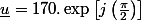 \underline{u}=170.\exp\left[j\left(\frac{\pi}{2}\right)\right]