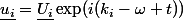 \underline{u_i}=\underline{U_i}\exp(i(k_i\x-\omega t))