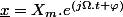 \underline{x}=X_{m}.e^{(j\Omega.t+\varphi)}