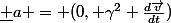 \underline a = (0, \gamma^2 \frac{d\vec{v}}{dt})