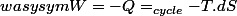 \usepackage {wasysym}W=-Q=\varoint_{cycle}-T.dS
