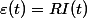 \varepsilon(t)=RI(t)