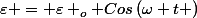 \varepsilon = \varepsilon _o Cos\left(\omega t \right)