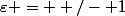 \varepsilon = +/- 1