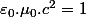 \varepsilon_{0}.\mu_{0}.c^{2}=1