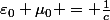 \varepsilon_0 \mu_0 = \frac{1}{c}