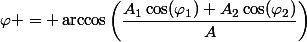 \varphi = \arccos\left(\dfrac{A_1\cos(\varphi_1)+A_2\cos(\varphi_2)}{A}\right)