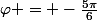 \varphi = -\frac{5\pi}{6}