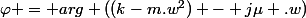 \varphi = arg ((k-m.w^2) - j\mu .w)