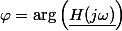 \varphi=\arg\left(\underline{H(j\omega)}\right)