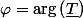 \varphi=\arg\left(\underline{T}\right)