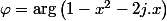 \varphi=\arg\left(1-x^{2}-2j.x\right)