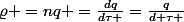 \varrho =nq =\frac{dq}{d\tau }=\frac{q}{d \tau }