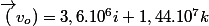 \vec(v_o)=3,6.10^6i+1,44.10^7k