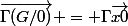 \vec{\Gamma(G/0)} = \Gamma\vec{x0}