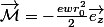 \vec{\mathcal{M}}=-\frac{ewr_0^2}{2}\vec{e_z}