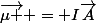\vec{\mu } = I\vec{A}