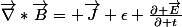 \vec{\nabla}*\vec{B}= \vec{J}+\epsilon \frac{\partial \vec{E}}{\partial t}