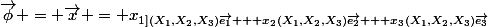 \vec{\phi} = \vec{x} = x_{1](X_1,X_2,X_3)\vec{e_1} + x_2(X_1,X_2,X_3)\vec{e_2} + x_3(X_1,X_2,X_3)\vec{e_3}