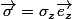 \vec{\sigma}=\sigma_z\vec{e_z}