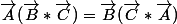 \vec{A}(\vec{B}*\vec{C})=\vec{B}(\vec{C}*\vec{A})