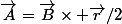 \vec{A}=\vec{B}\times \vec{r}/2