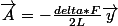 \vec{A}=-\frac{delta*F}{2L}\vec{y}
