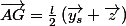 \vec{AG}=\frac{l}{2}\left(\vec{y_s}+\vec{z}\right)