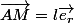 \vec{AM}=l\vec{e_r}