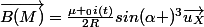 \vec{B(M)}=\frac{\mu _0i(t)}{2R}sin(\alpha )^3\vec{u_X}