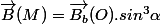\vec{B}(M)=\vec{B_b}(O).sin^3\alpha