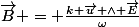 \vec{B} = \frac{k \vec{u} \wedge \vec{E}}{\omega}