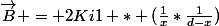 \vec{B} = 2Ki1 * (\frac{1}{x}*\frac{1}{d-x})