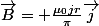 \vec{B}= \frac{\mu_0jr}{\pi}\vec{j}