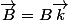 \vec{B}=B\vec{k}