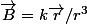\vec{B}=k\vec{r}/r^3