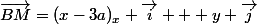 \vec{BM}=(x-3a)_{x} \vec{i} + y \vec{j}