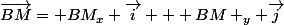 \vec{BM}= BM_{x} \vec{i} + BM _{y} \vec{j}