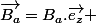 \vec{B_{a}}=B_{a}.\overrightarrow{e_{z}} 