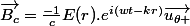 \vec{B_{c}}=\frac{-1}{c}E(r).e^{i(wt-kr)}\vec{u_{\theta }}