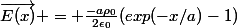 \vec{E(x)} = \frac{-a\rho_0}{2\epsilon_0}(exp(-x/a)-1)