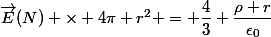 \vec{E}(N) \times 4\pi r^2 = \dfrac{4}{3} \dfrac{\rho r}{\epsilon_0}