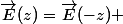 \vec{E}(z)=\vec{E}(-z) 